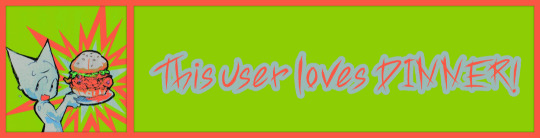 Credit: Chronicallyleggless on Tumblr. Text: "This user loves DINNER!" This user loves DINNER!